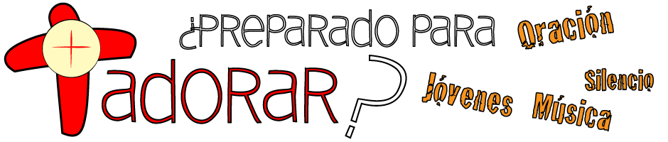 ADORAR - Parroquia de la Anunciación ADORAR - Parroquia de la Anunciación